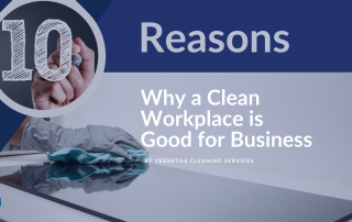 10 Reasons Why a Clean Workplace is Good for Business